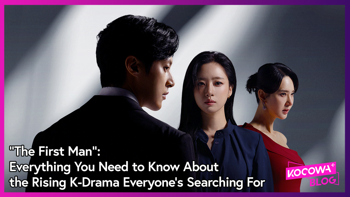 “The First Man” Everything You Need to Know About the Rising KDrama